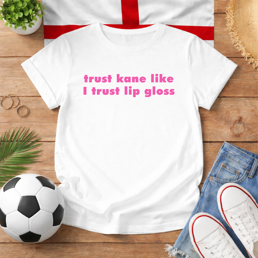 Trust Kane Like I Trust Lip Gloss World Cup Slogan Baby Tee