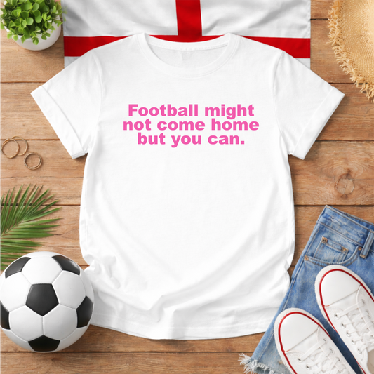 Football Might Not Come Home World Cup Slogan Baby Tee