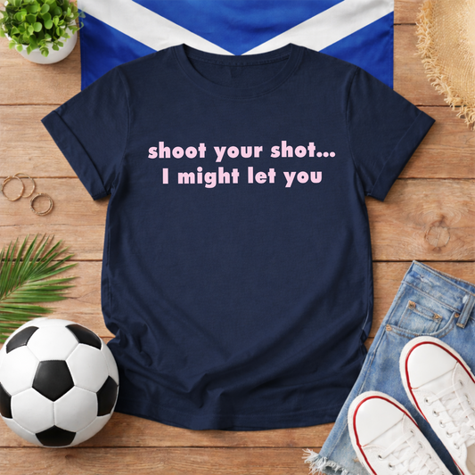 Shoot Your Shot I Might let You World Cup Scotland Slogan Baby Tee
