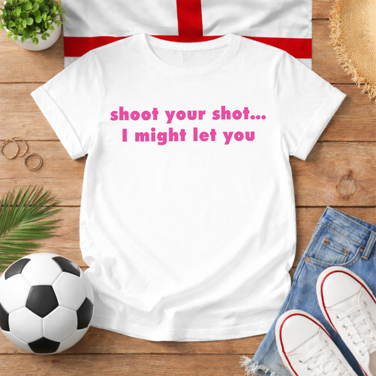 Shoot Your Shot I Might Let You World Cup Slogan Baby Tee