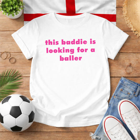 This Baddie is Looking for a Baller Baby Tee