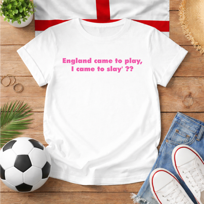 UNISEX SIZE England Come To Play I Came To Slay World Cup 2026