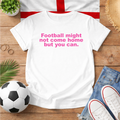 Football Might Not Come Home World Cup Slogan Baby Tee