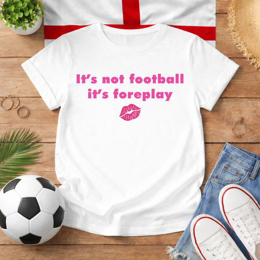 It's Not Football It's Foreplay World Cup Slogan Baby Tee